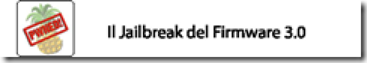 Jailbreak iPhone Firmware 3.0: entro questa sera la guida - 