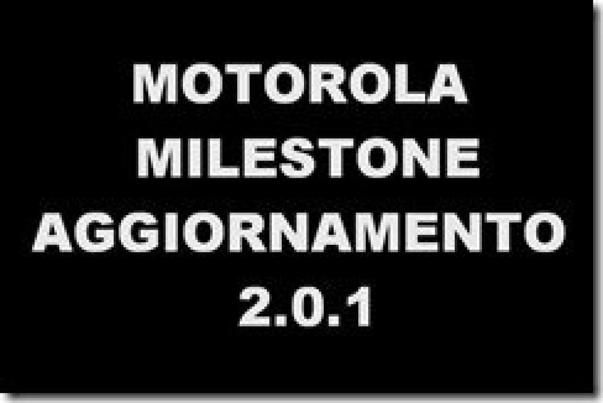 Motorola Milestone: test e guida per l’aggiornamento 2.0.1 - 