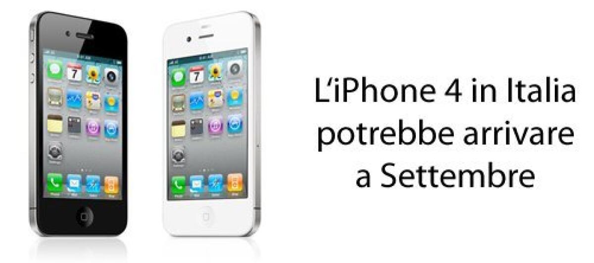 iPhone 4: ritardo di due mesi per l’arrivo in Italia? - 