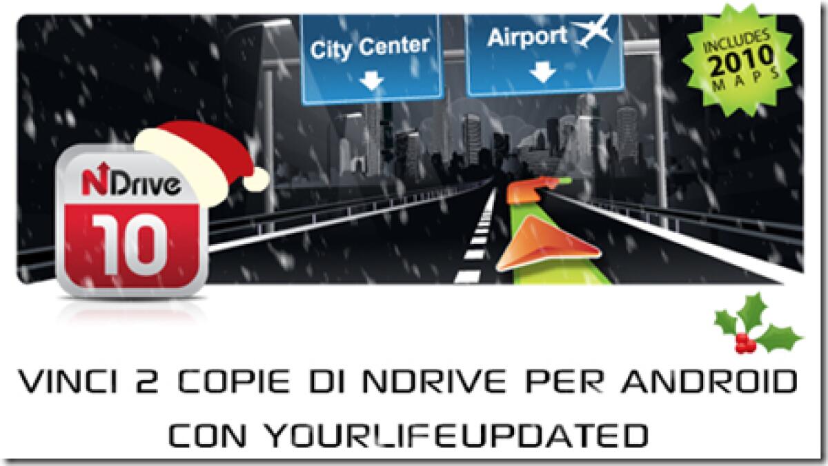 Concorso Natalizio: Vinci 2 copie di NDrive per Android con YourLifeUpdated - 
