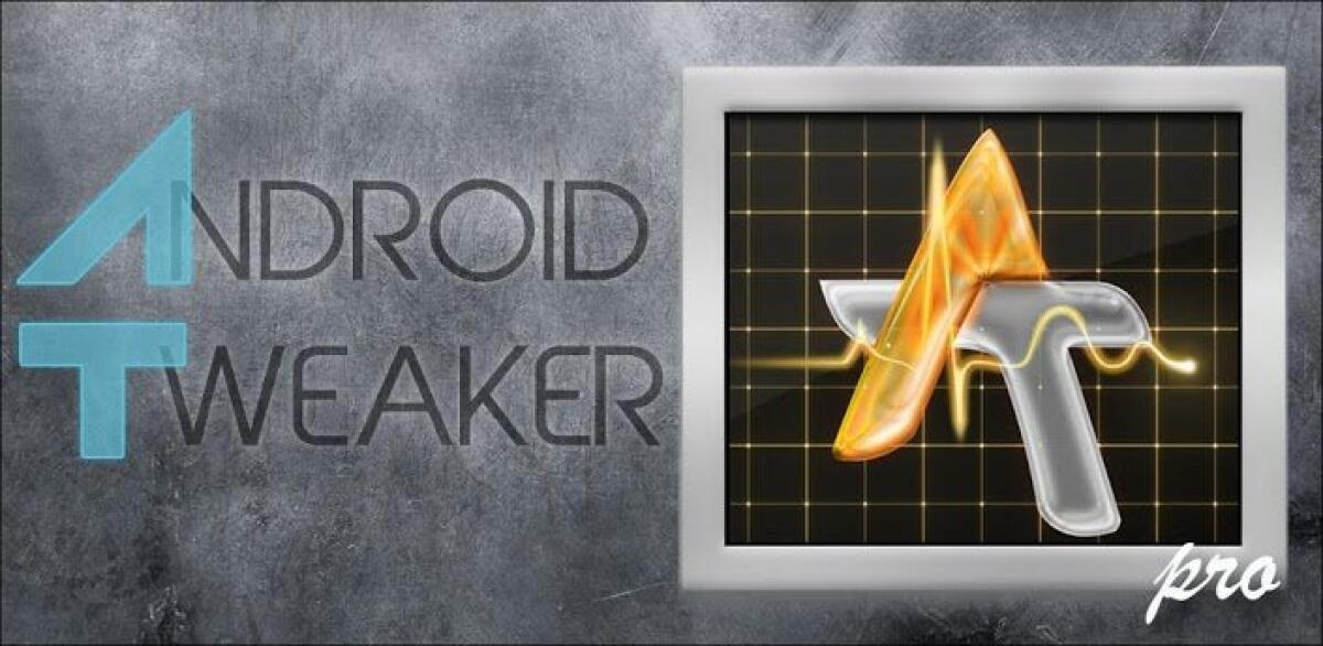 Android Tweaker (PRO) v2.0.0 APK, ottieni il massimo dal tuo Android - 