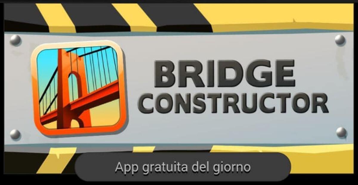 Il gioco Bridge Constructor gratis oggi su Amazon App-Shop - 