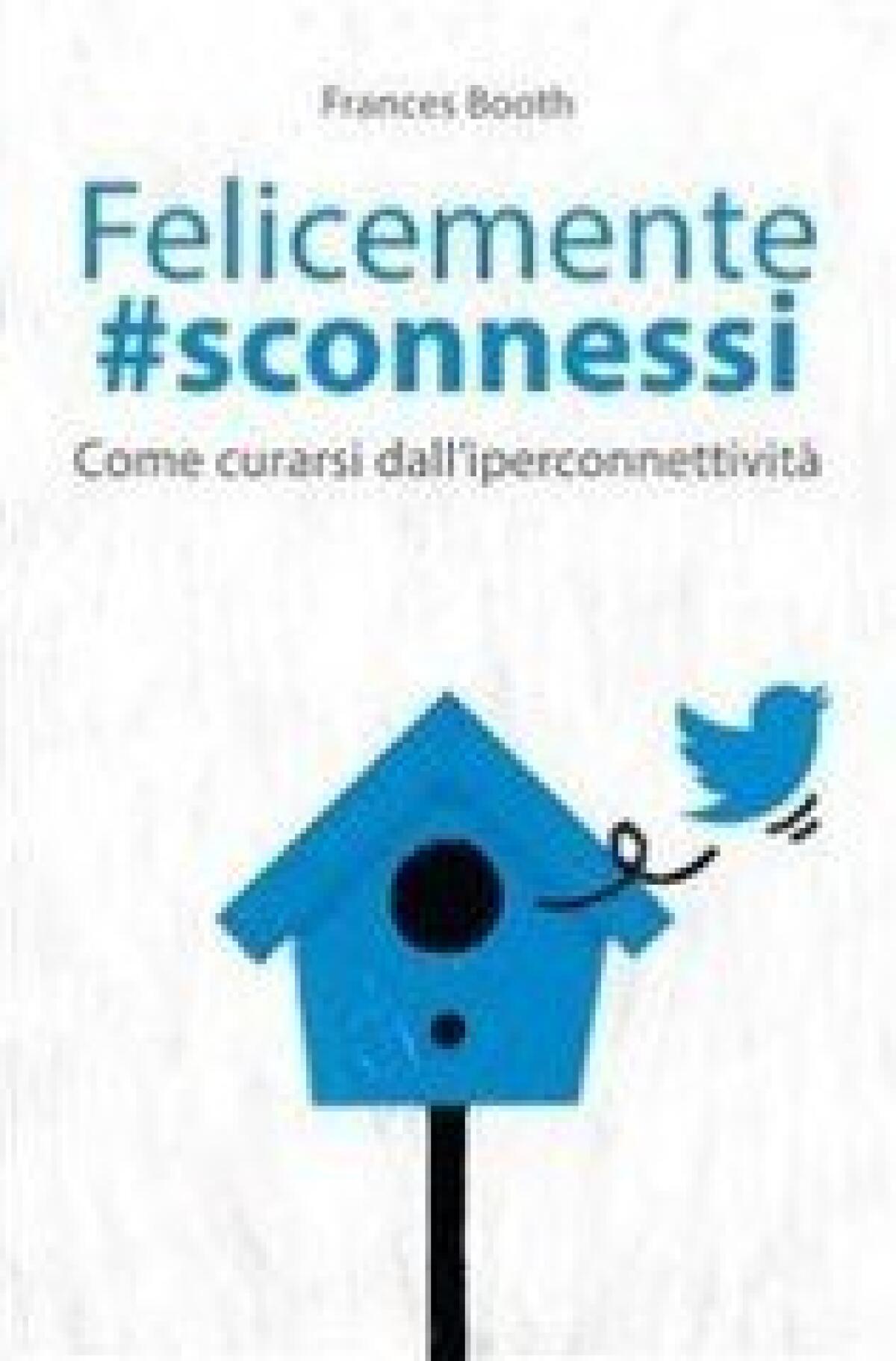Nuovi ebook da leggere: Frances Booth - Felicemente #sconnessi (2014) - 