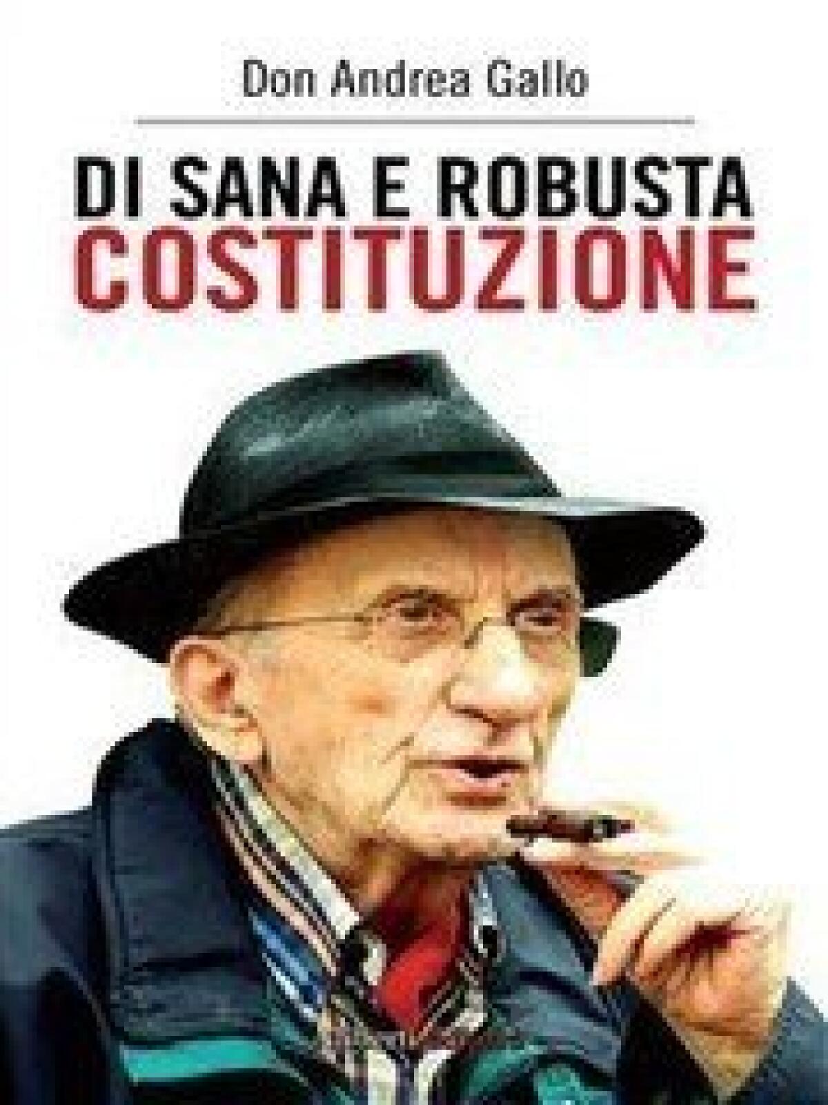 Nuovi ebook da leggere: Don Andrea Gallo - Di sana e robusta costituzione (2014) - 