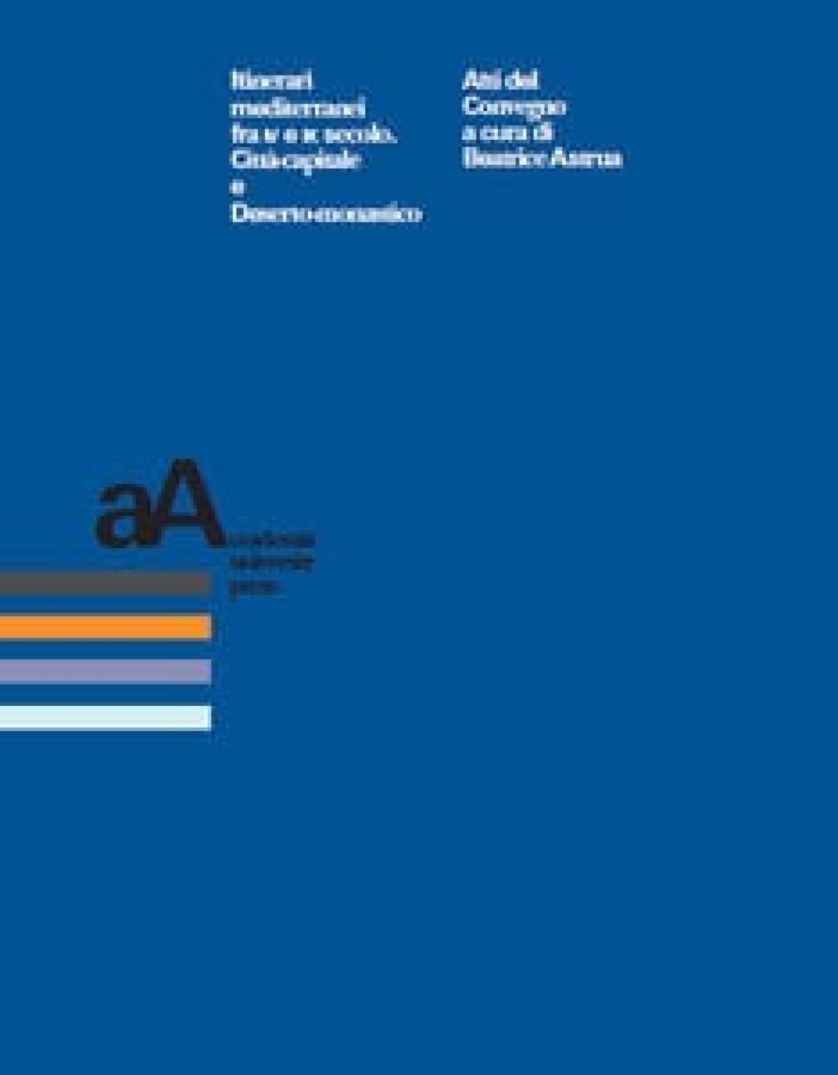 Nuovi ebook da leggere: Beatrice Astrua - Itinerari mediterranei fra IV e IX secolo (2014) - 