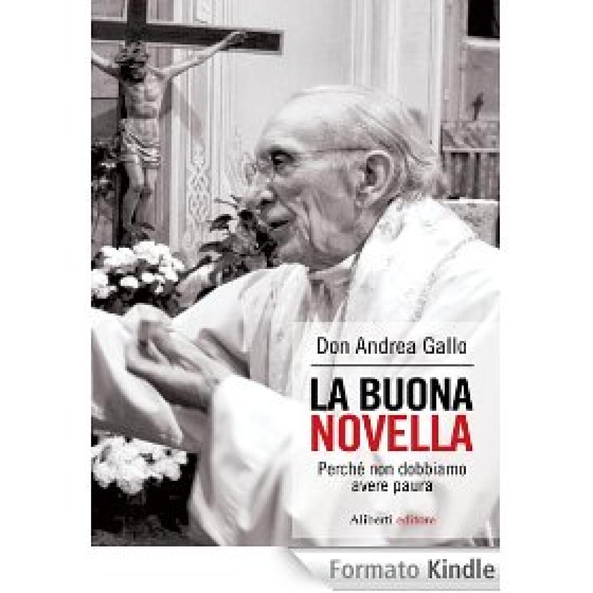 Nuovi ebook da leggere: Don Andrea Gallo - La buona novella (2014) - 