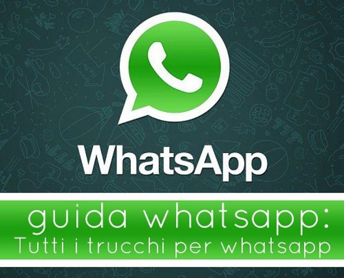 WhatsApp: ecco 16 trucchetti e consigli che forse non sapevi - 