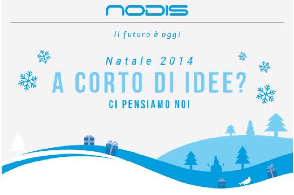 E' tempo di Natale, è tempo di regali: ecco cosa propone Nodis. - 