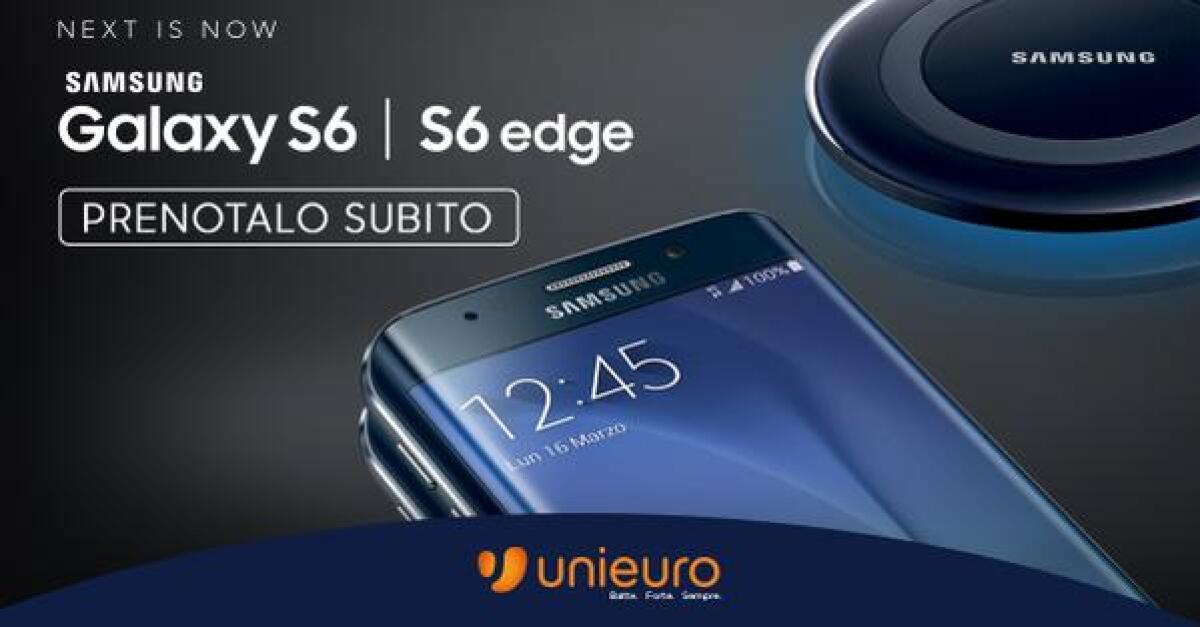 Galaxy S6: Come pre-ordinarlo per avere il caricabatterie Wireless e risparmiare 80 euro - 