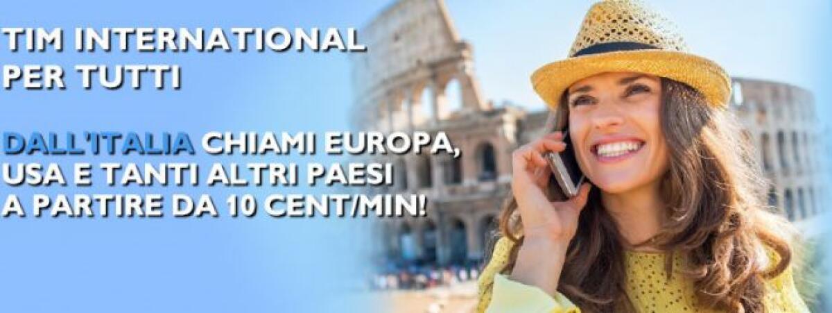 Chiamare all'estero con TIM: ecco TIM International Per Tutti - 