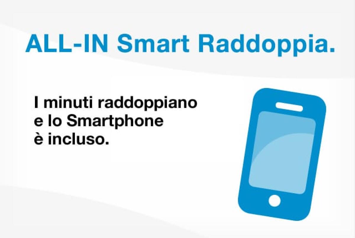 Migliori Tariffe Smartphone: ALL-IN Smart Raddoppia 15 con il doppio di minuti, sms e GB a solo 5 euro in più - 