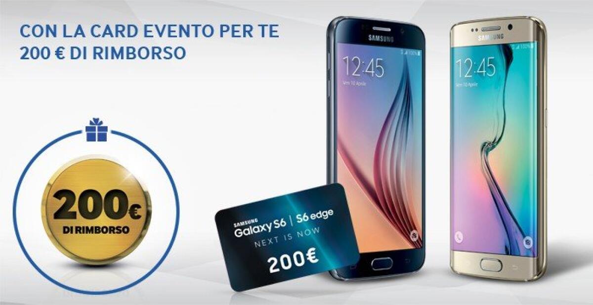Acquista un Galaxy S6 o Galaxy S6 Edge e ricevi un rimborso di 200 euro - 