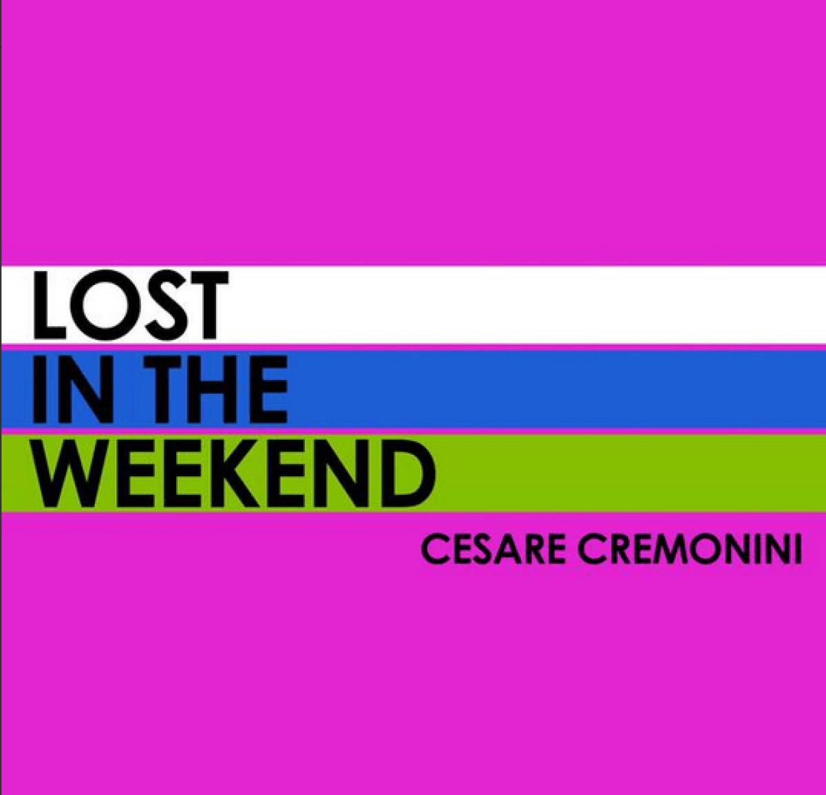 Cesare Cremonini, Lost in the weekend: testo, parole e video ufficiale - 
