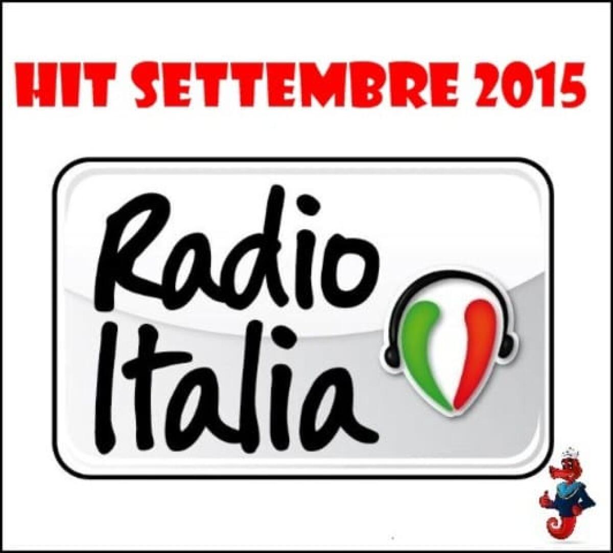 Hit Radio Italia Settembre 2015 | Canzoni più ascoltate in Italia - 