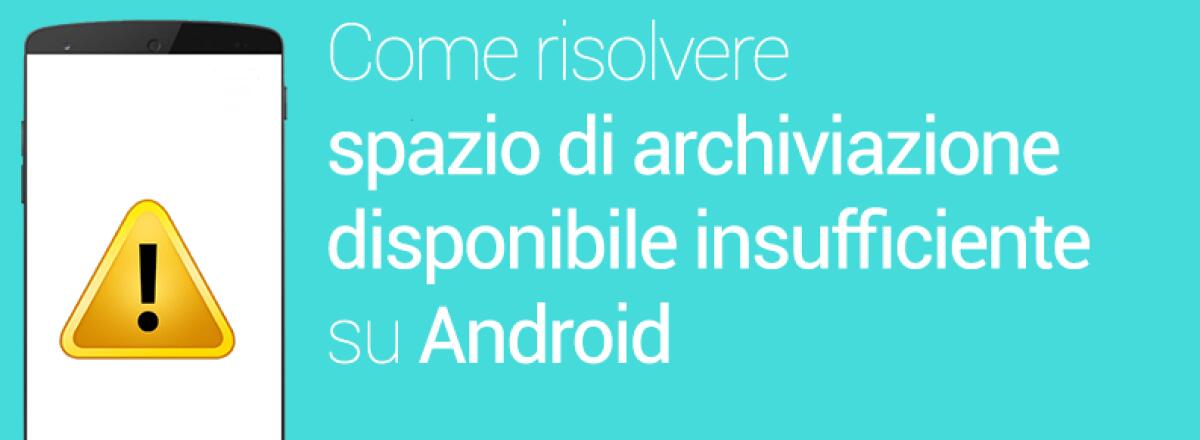 Come liberare memoria su Android: La guida definitiva - 