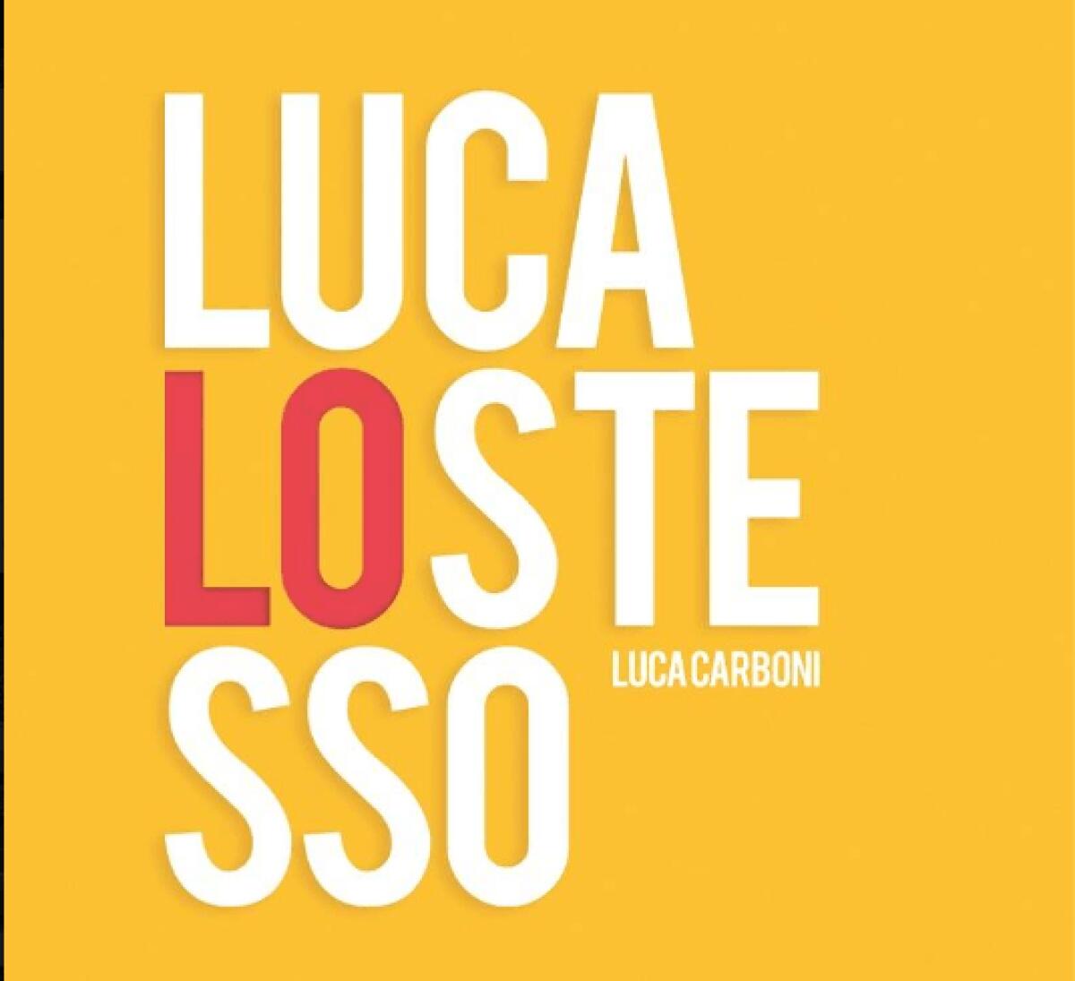 Luca Carboni, Il mio cuore fa Ciock: testo, parole e video ufficiale - 