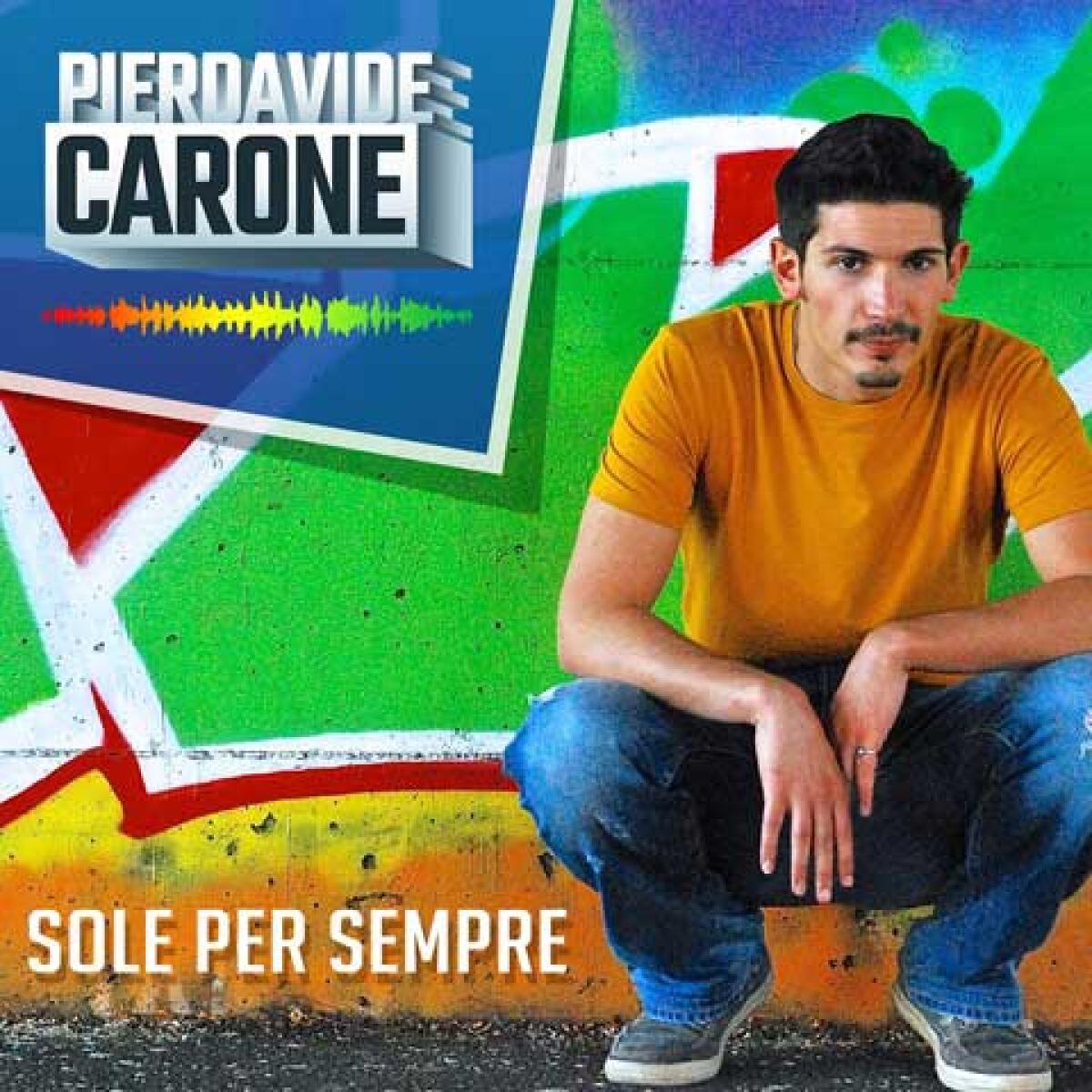 Pierdavide Carone, Sole per sempre: testo, parole e video ufficiale - 