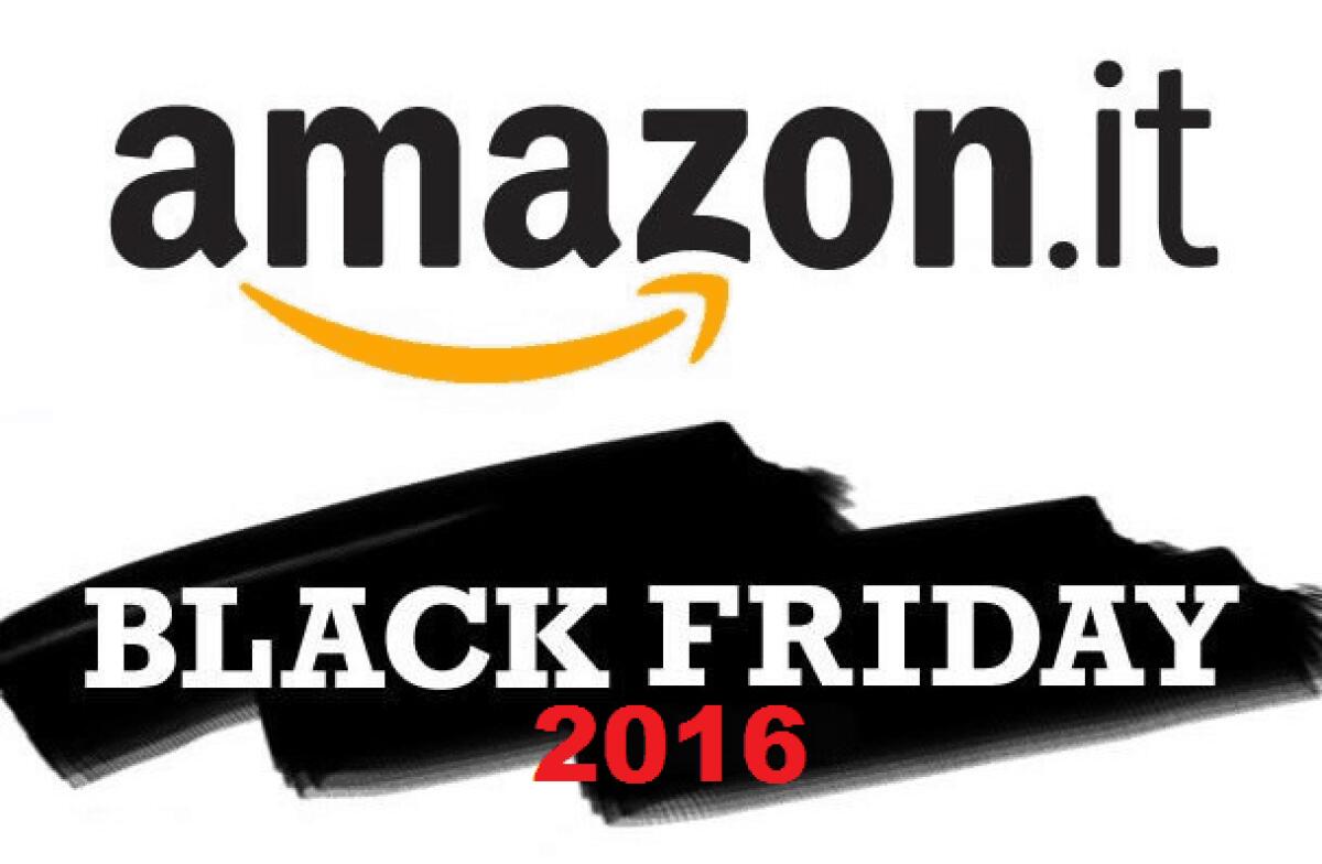 Amazon Black Friday 2016: Dove trovare tutte le offerte fino a venerdì 25 Novembre - 