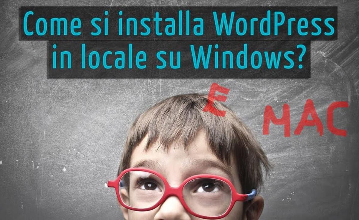 Come installare Wordpress in locale su Windows e MAC - 