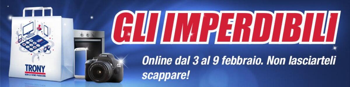 GLI IMPERDIBILI online da Trony con tanti sconti fino al 9 febbraio - 