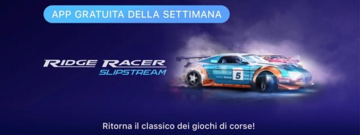 App Gratis della Settimana Apple: Download Ridge Racer Slipstream - 