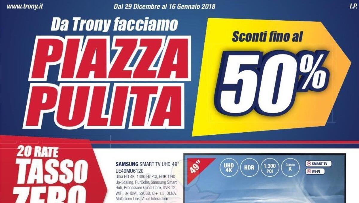 Trony fa PIAZZA PULITA con sconti fino al 50% nel volantino di Gennaio 2018 - 