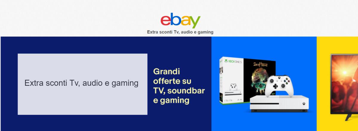 Su eBay disponili gli Extra sconti su TV, Audio e Gaming - 