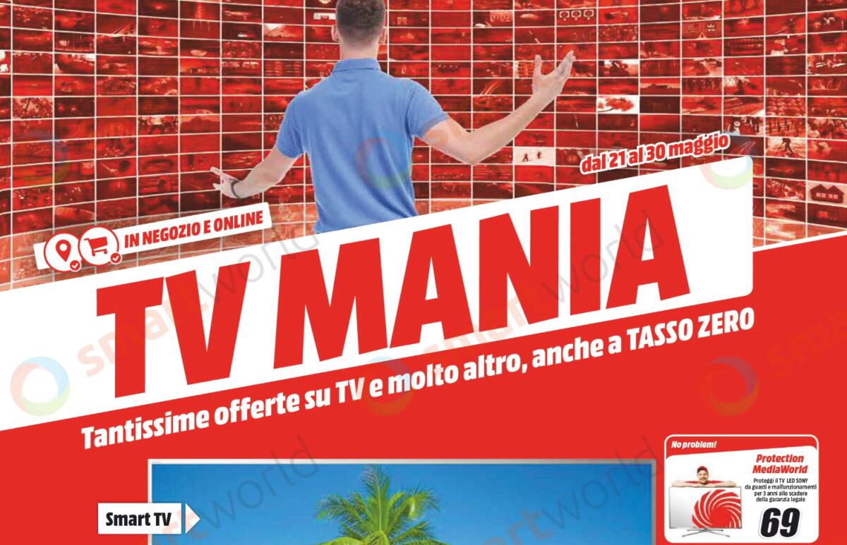 MediaWorld lancia la TV MANIA nel Volantino fino al 30 Maggio 2018 - 