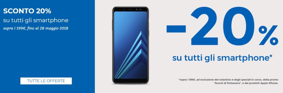Unieuro sconta del 20% tutti gli Smartphone sopra i 199 euro fino al 28 Maggio - 