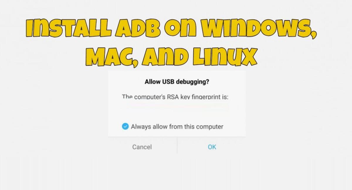 Come Installare ADB Su Windows, macOS, e Linux | Guida Aggiornata - 