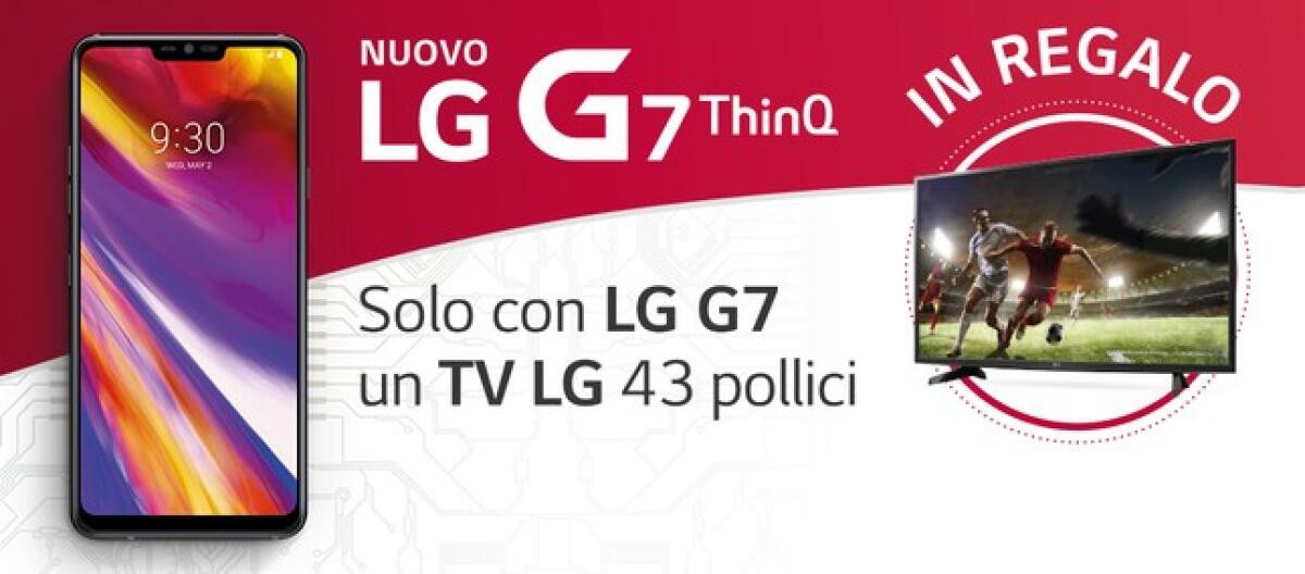Compra LG G7 ThinQ E Ottieni In Regalo Un TV Da 43 pollici - 