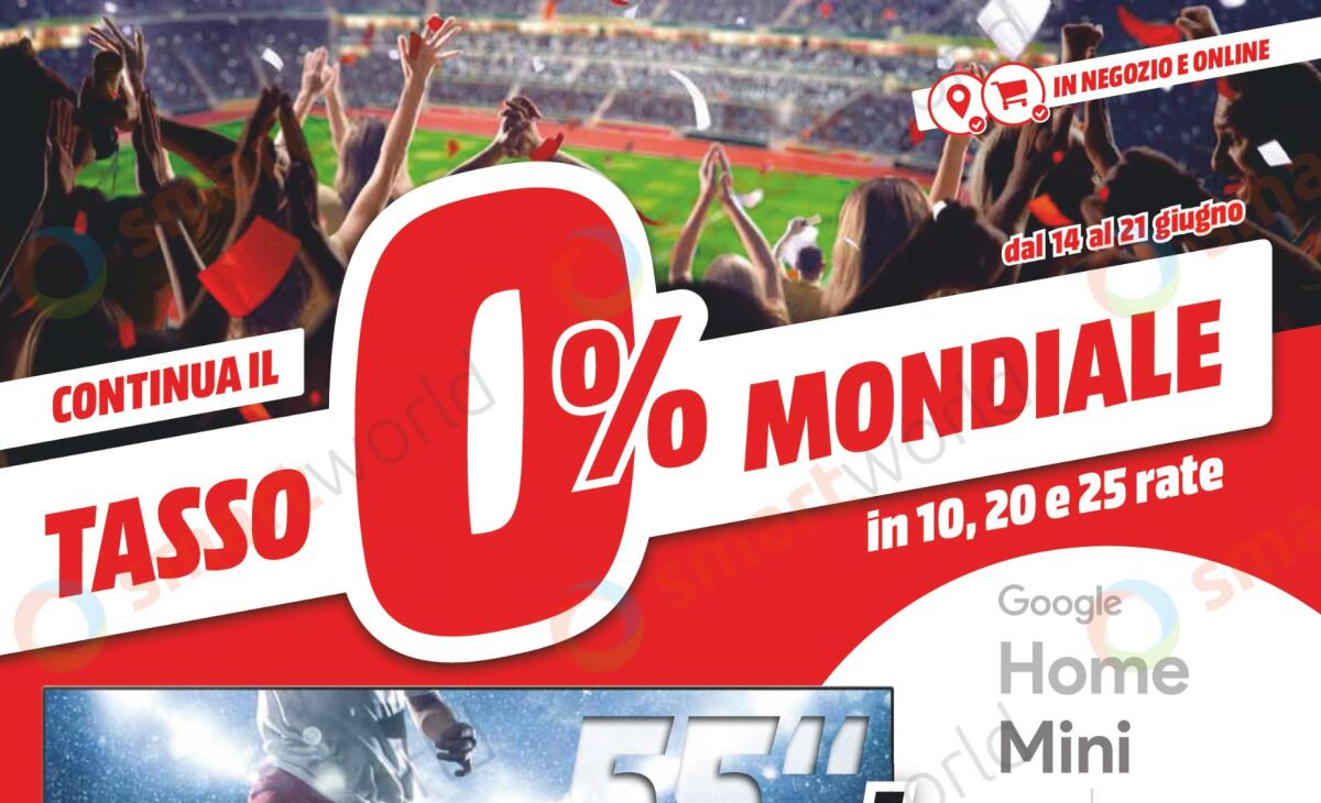 Da MediaWorld continua il TASSO 0 MONDIALE nel volantino 14-21 Giugno 2018 - 