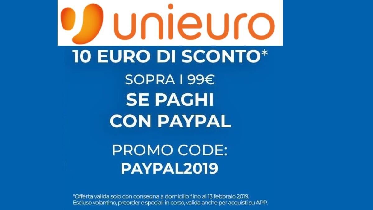 Codice Sconto Unieuro di 10€ se paghi con Paypal [febbraio 2019] - 