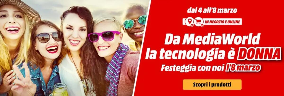 Promo MediaWorld LA TECNOLOGIA E' DONNA: Fino all'8 marzo tanti prodotti in sconto - 