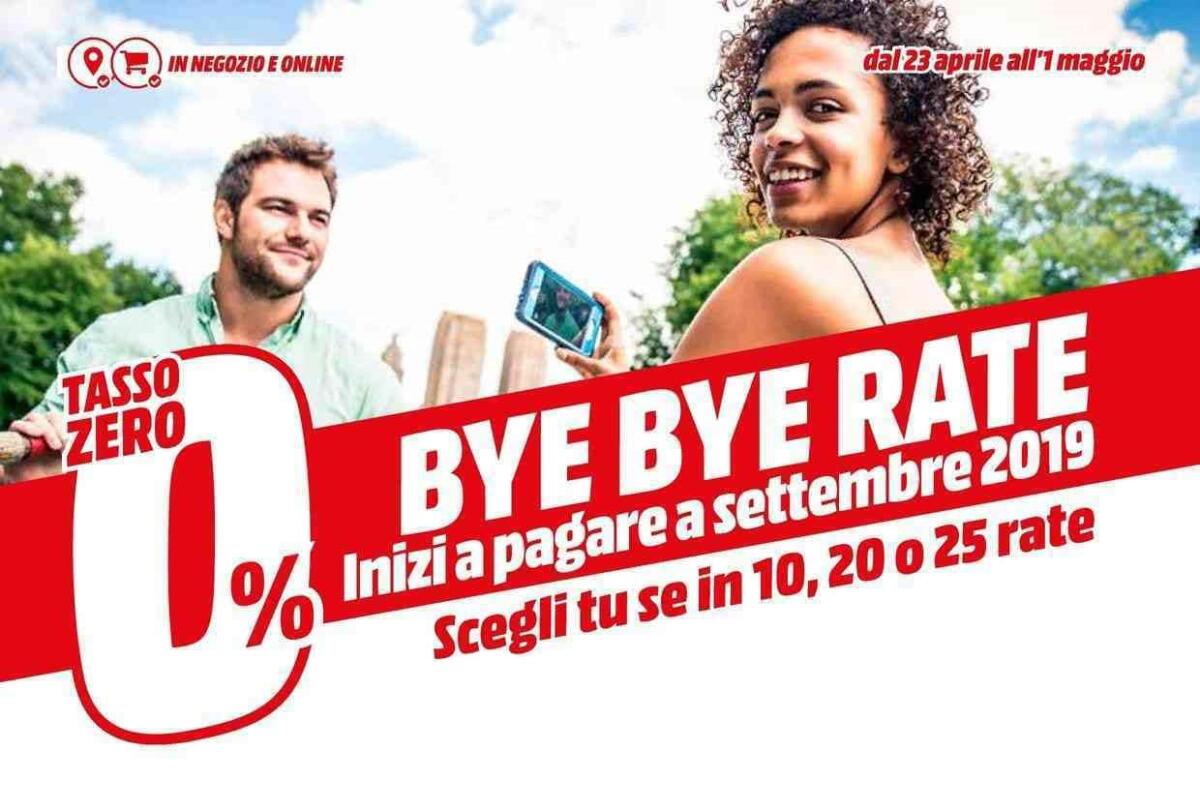BYE BYE RATE ancora fino all'1 maggio nell'ultimo Volantino di MediaWorld - 
