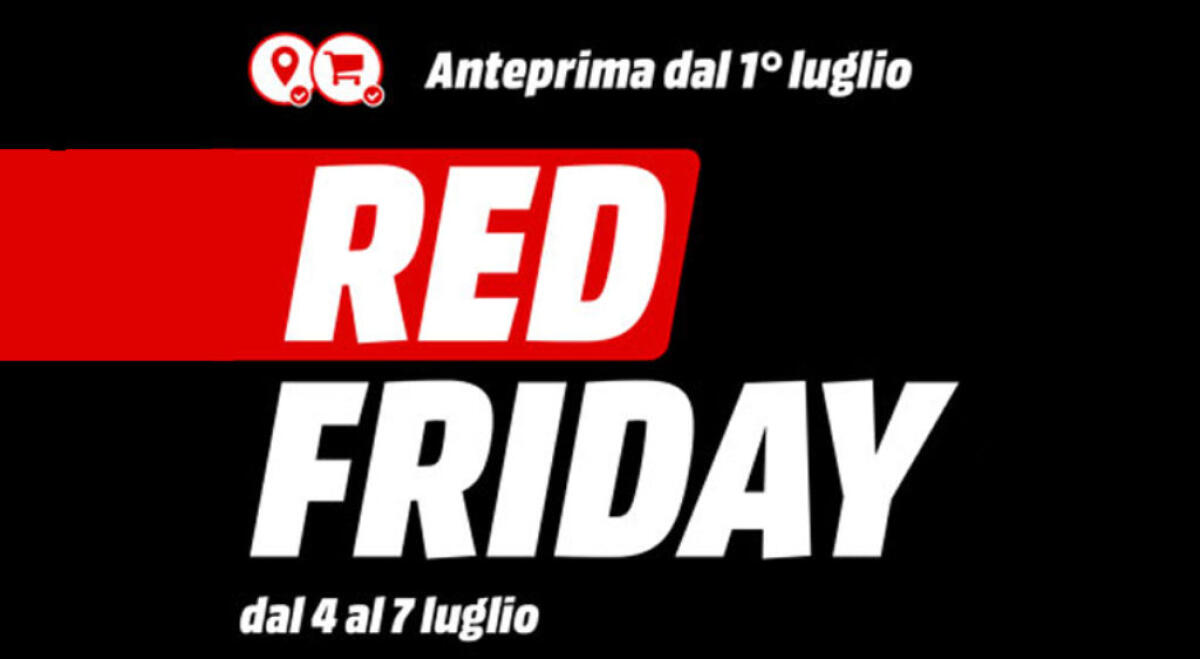 MediaWorld “Red Friday” 4-7 luglio: le offerte in anteprima - 
