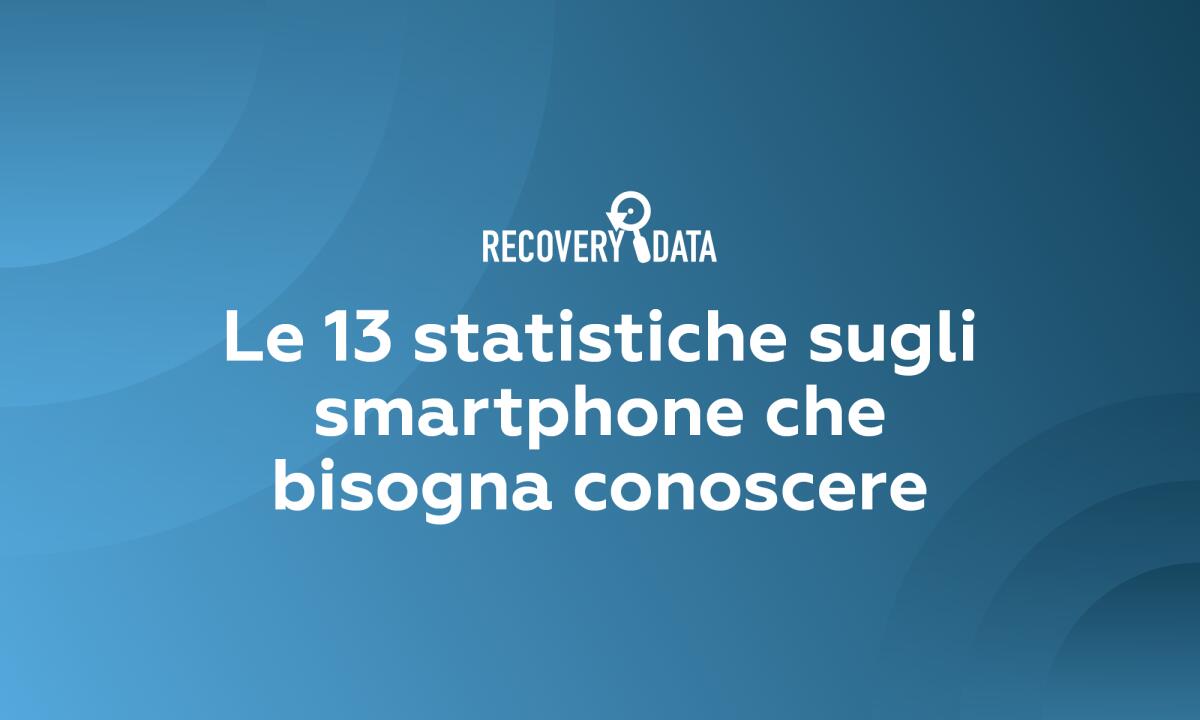 Le 13 statistiche sugli smartphone che bisogna conoscere - 