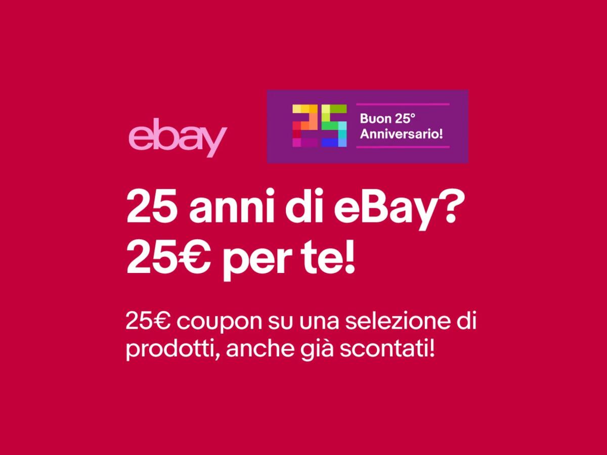 Coupon da 25 euro eBay: OTTIENILO SUBITO - 
