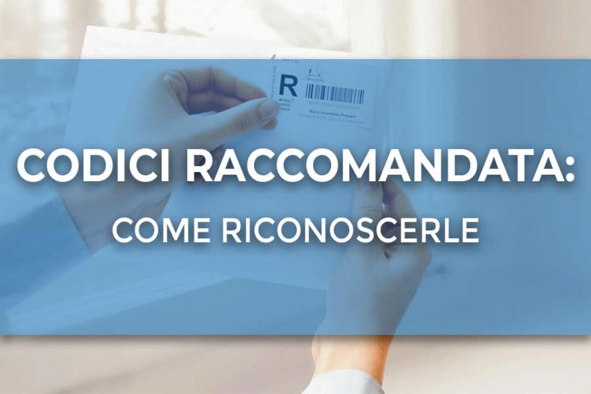 Decodifica Codice Raccomandata: SCOPRI cosa ti è arrivato - 