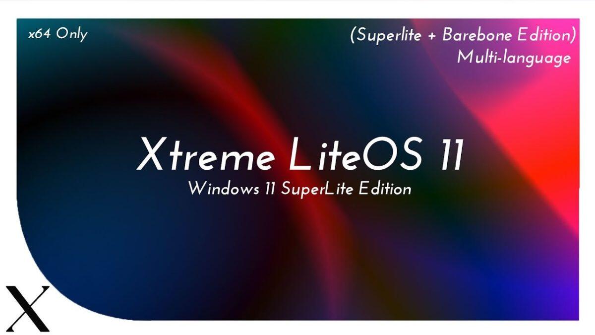 Scarica Windows 11 Xtreme LiteOS Edition - Versione LEGGERA per Tutti - 