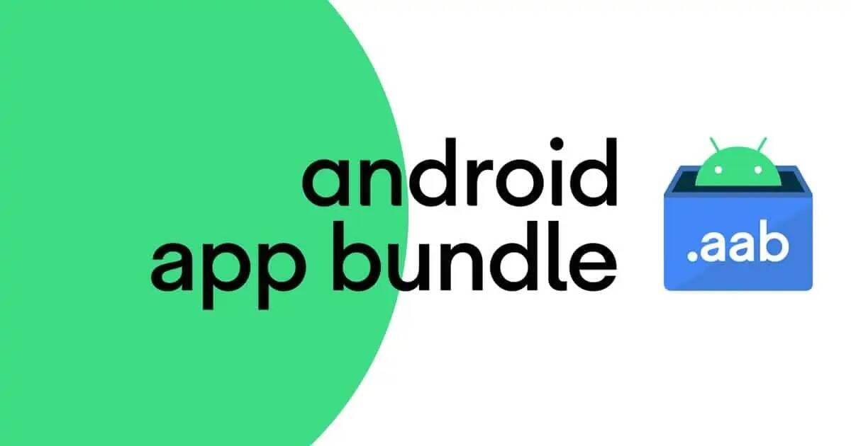 Android App Bundle: Cosa Sono? Conosciamo i nuovi APK per Android - 