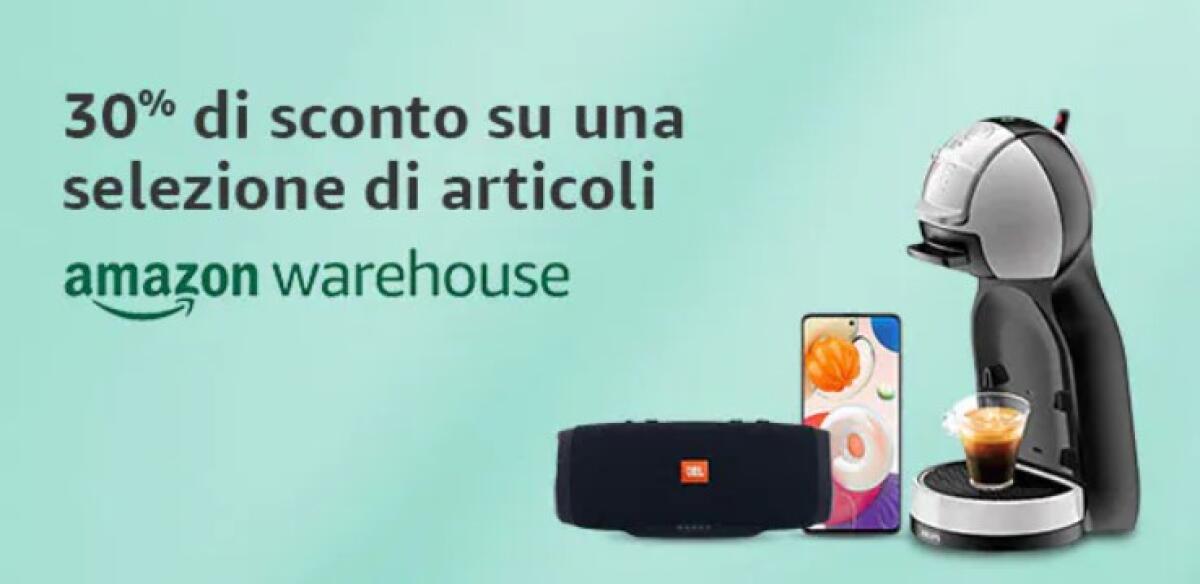 Torna lo Sconto del 30% su Amazon Warehouse | LUGLIO 2021 - 