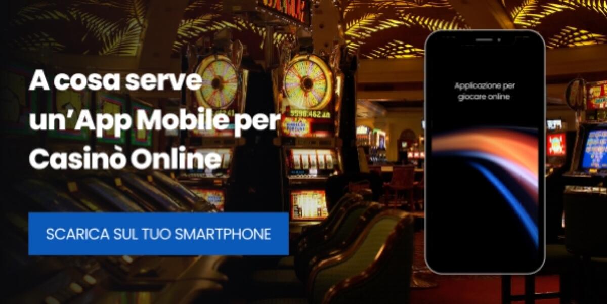A cosa serve un’App Mobile per Casinò Online - 