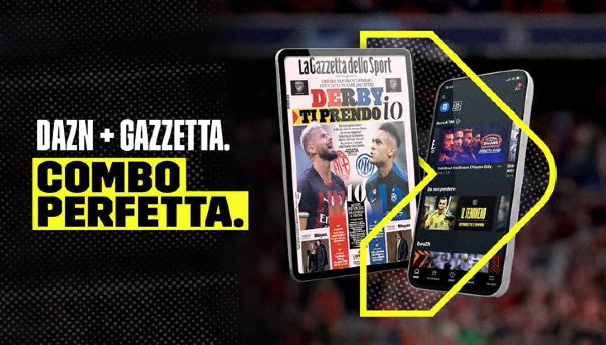 Gazzetta dello Sport GRATIS per gli abbonati a DAZN - 