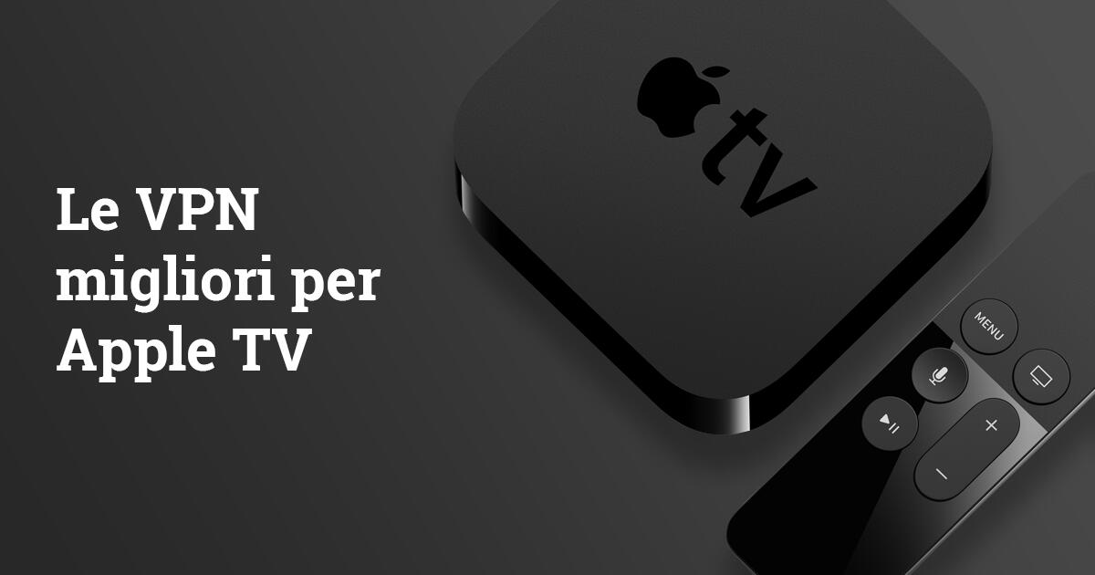 Come installare VPN su Apple TV? Cosa devi sapere - 