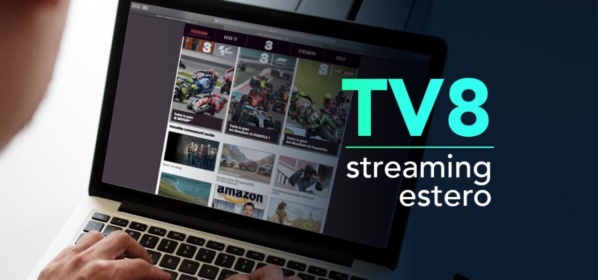 TV8 Streaming Estero: la Soluzione MIGLIORE - 