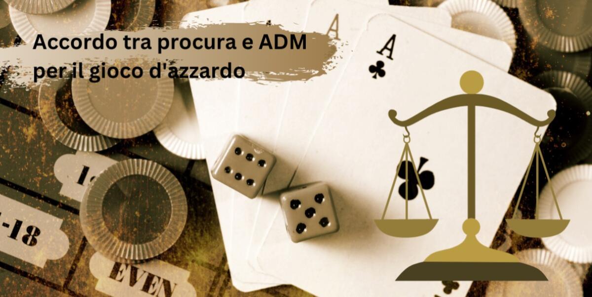 Accordo tra procura e ADM per il gioco d'azzardo - 