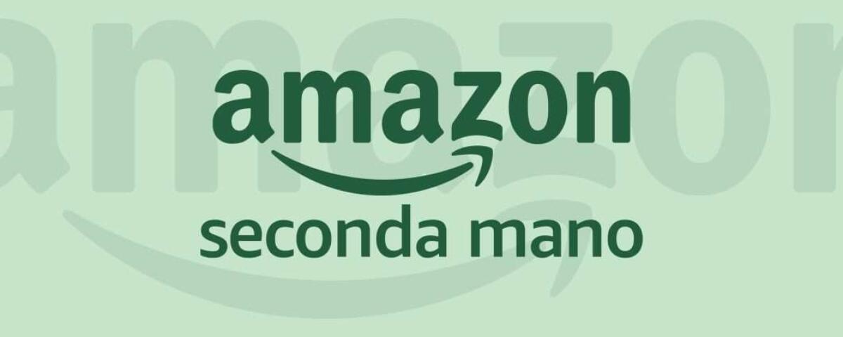 Amazon Warehouse è diventato Amazon Seconda mano - 