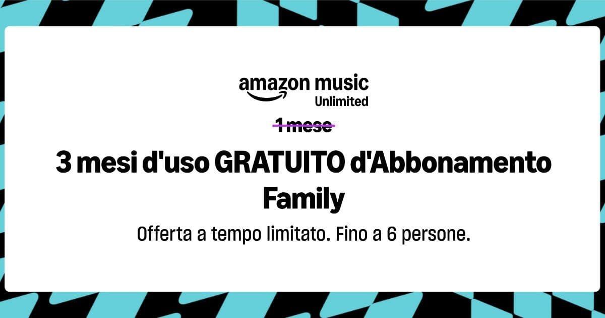 Musica senza limiti: come avere Amazon Music Unlimited Family gratis per 4 mesi - 