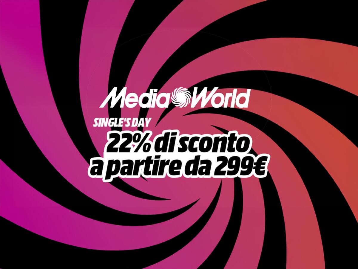 Single’s Day MediaWorld: sconto 22% su tantissimi prodotti da 299 euro - 